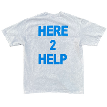 Load image into Gallery viewer, HERE 2 HELP T-SHIRT
